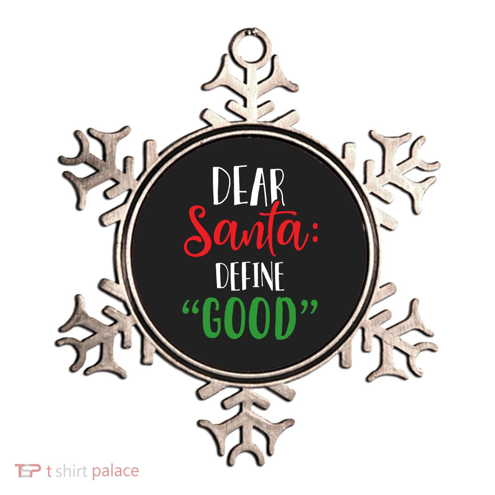 Dear Santa Define Good I Can Explain Funny Christmas Gift Ornament
