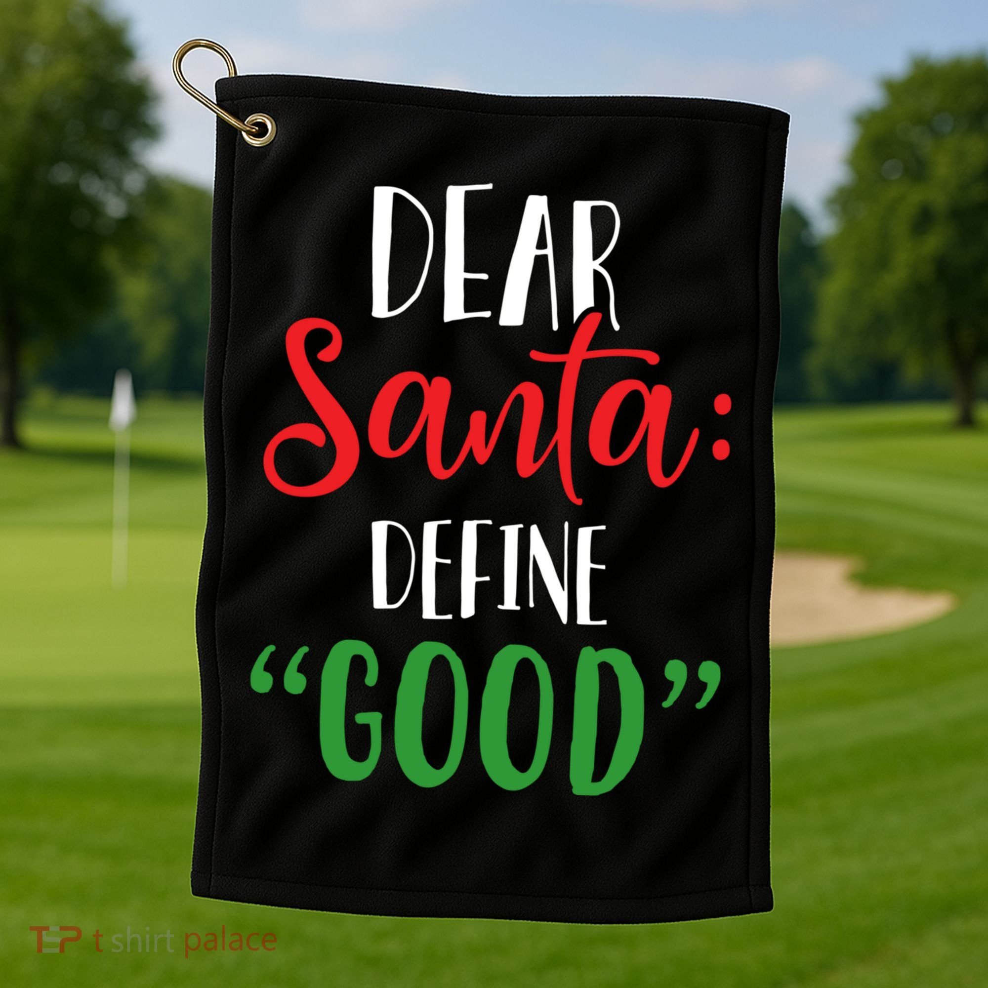 Dear Santa Define Good I Can Explain Funny Christmas Gift Golf Towel