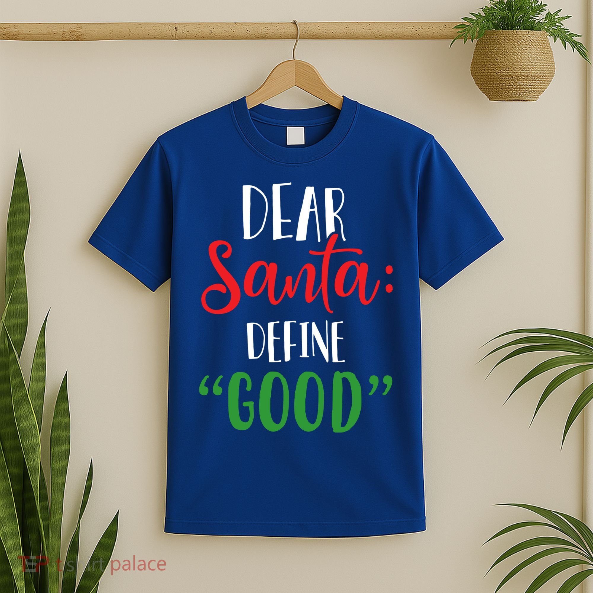 Dear Santa Define Good I Can Explain Funny Christmas Gift T-Shirt