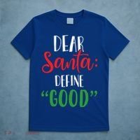 Dear Santa Define Good I Can Explain Funny Christmas Gift T-Shirt thumb 5