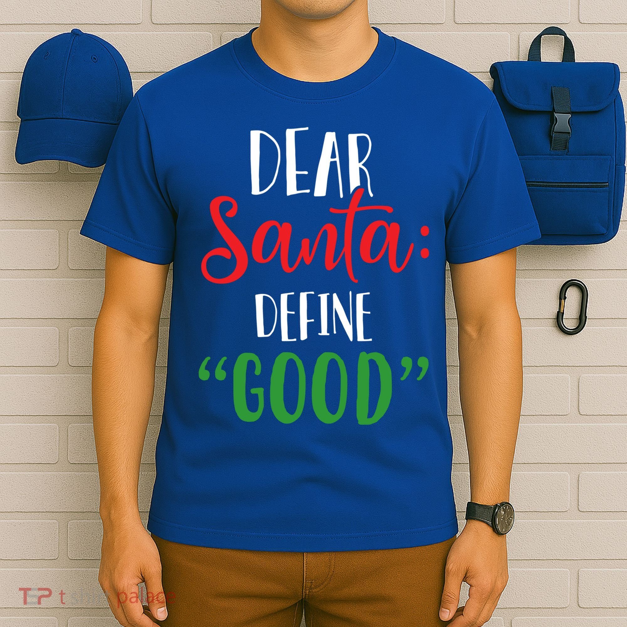 Dear Santa Define Good I Can Explain Funny Christmas Gift T-Shirt