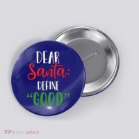Dear Santa Define Good I Can Explain Funny Christmas Gift Button thumb 0