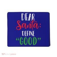 Dear Santa Define Good I Can Explain Funny Christmas Gift Mousepad thumb 0