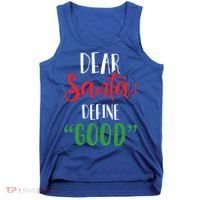 Dear Santa Define Good I Can Explain Funny Christmas Gift Tank Top thumb 0
