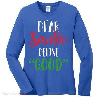 Dear Santa Define Good I Can Explain Funny Christmas Gift Women's Long Sleeve Shirt
