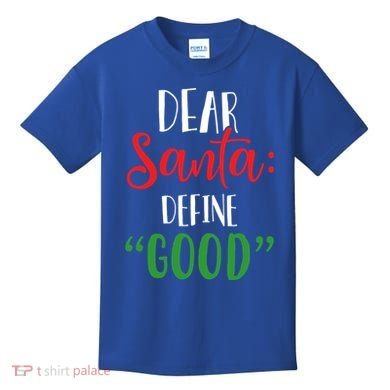 Dear Santa Define Good I Can Explain Funny Christmas Gift Kids T-Shirt