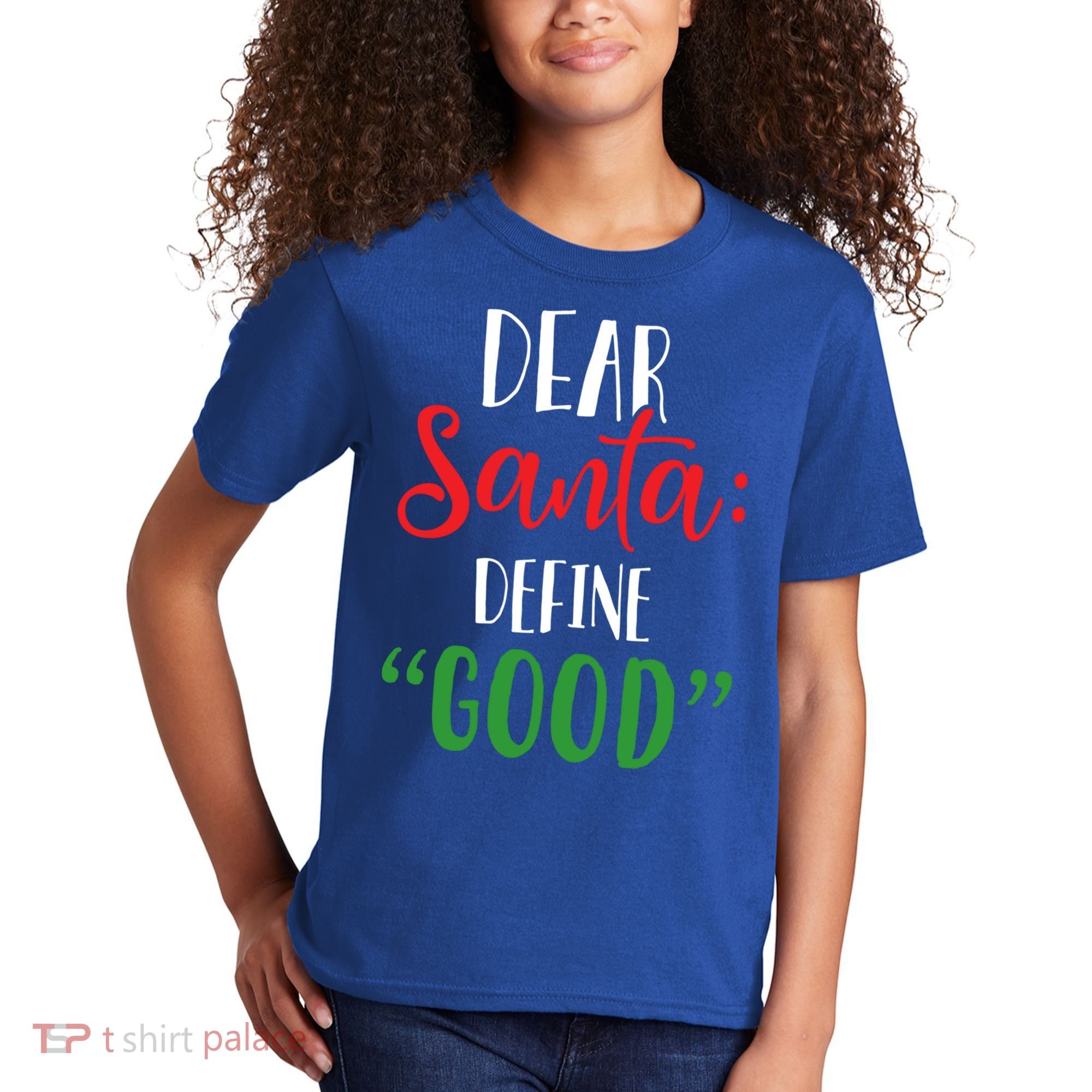 Dear Santa Define Good I Can Explain Funny Christmas Gift Kids T-Shirt