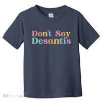 Dont Say Desantis Retro Toddler T-Shirt thumb 0