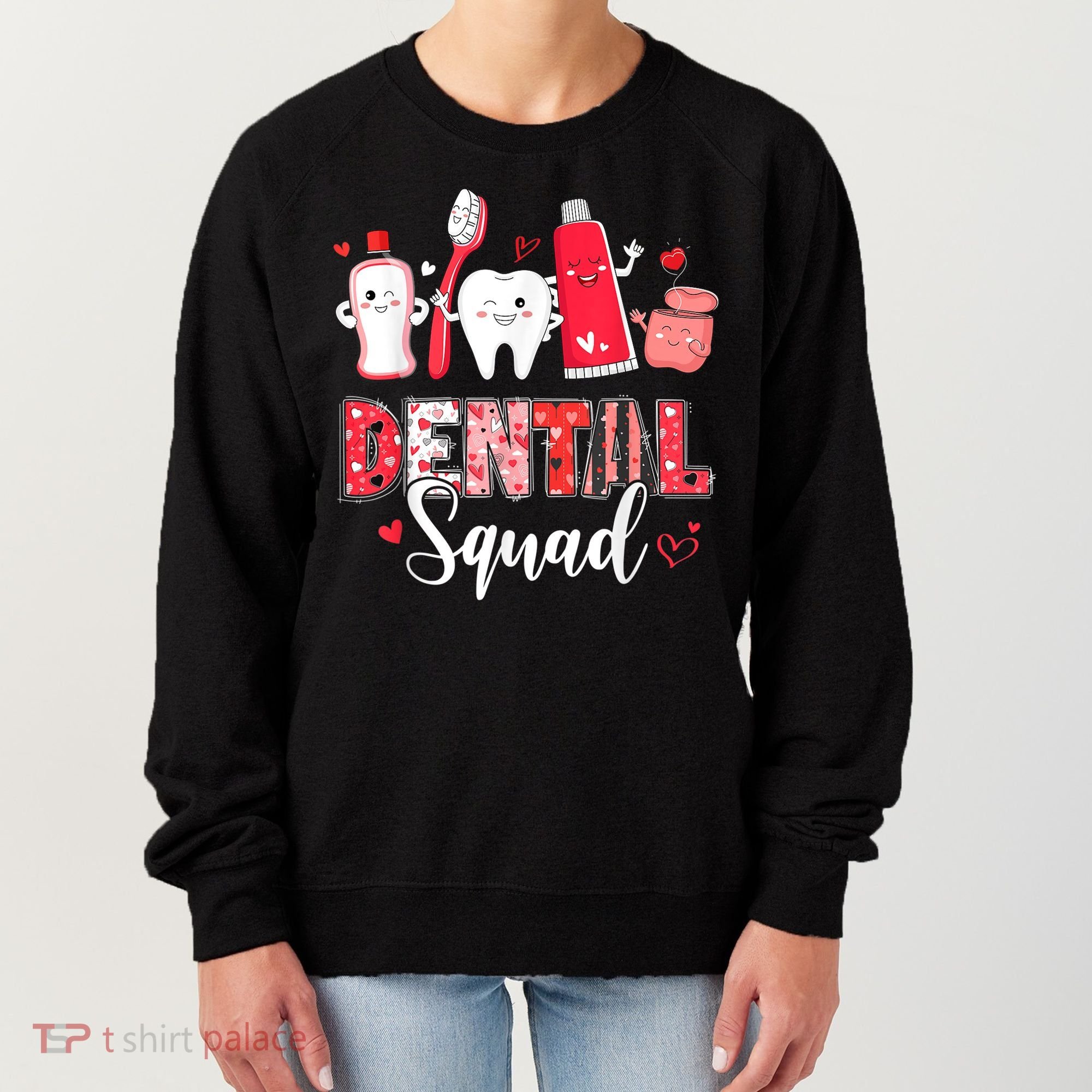 Dental Squad Dental Gift Assistant Dentist Happy Valentine's Day Gift Women's Sweatshirt