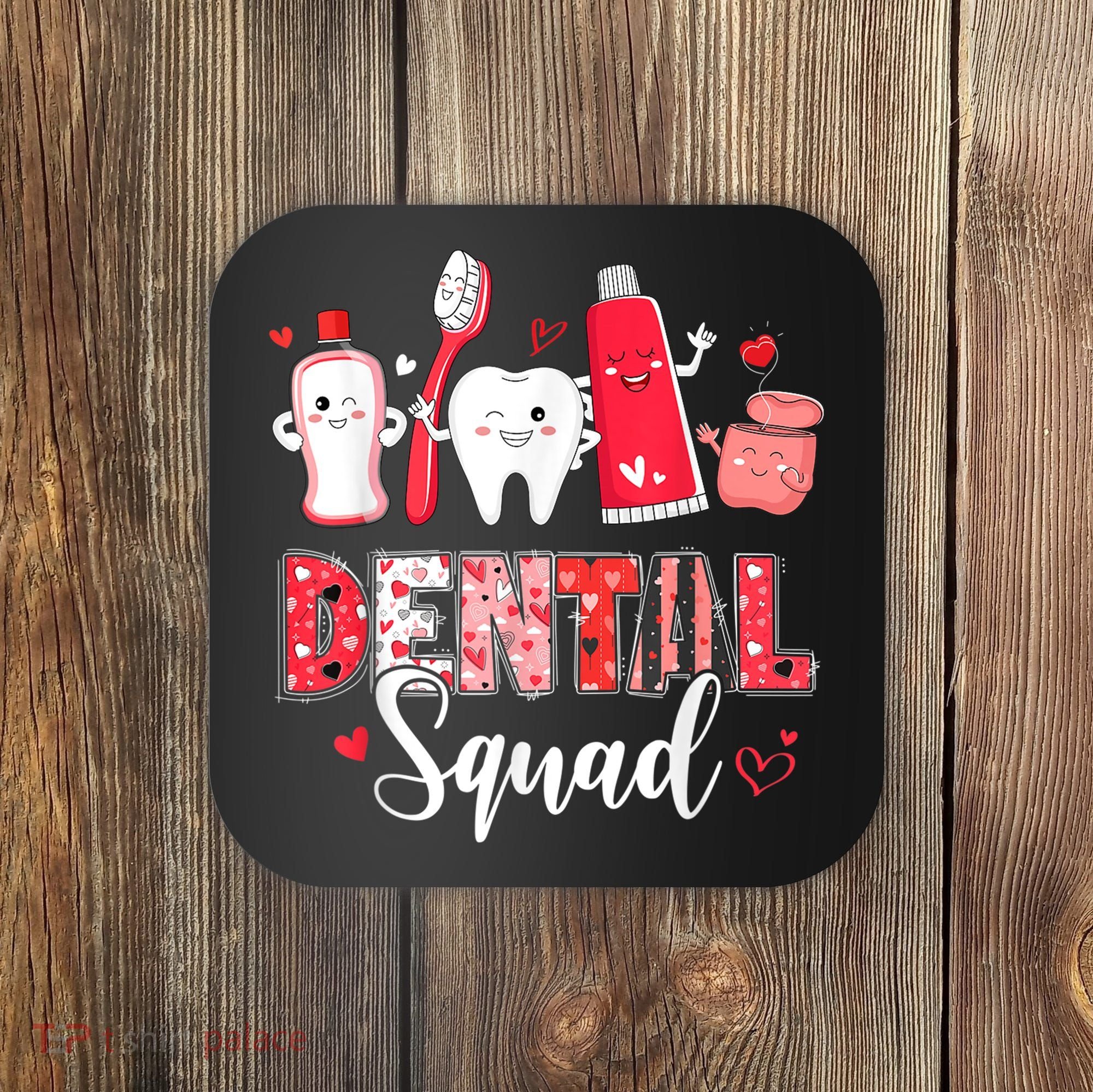 Dental Squad Dental Gift Assistant Dentist Happy Valentine's Day Gift Coaster