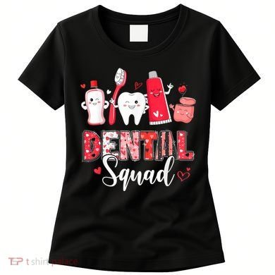 Dental Squad Dental Gift Assistant Dentist Happy Valentine's Day Gift Women's T-Shirt