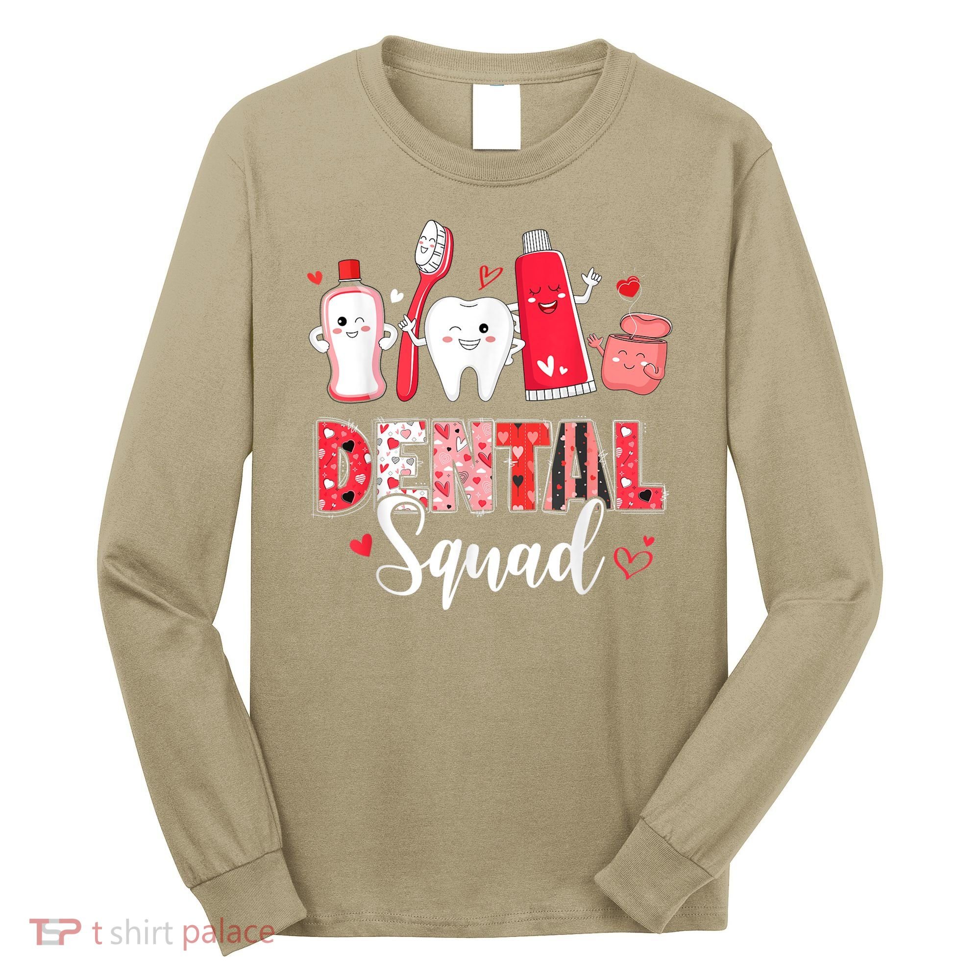 Dental Squad Dental Gift Assistant Dentist Happy Valentine's Day Gift Long Sleeve Shirt