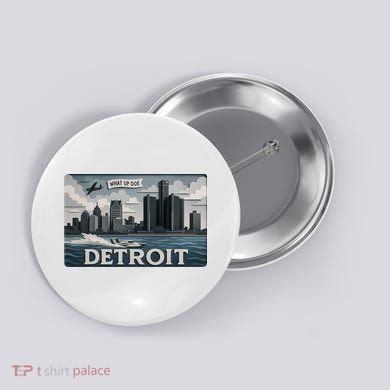 Detroit Skyline Design With 'What Up Doe’  Button