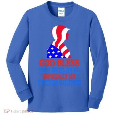 Deployed Stepdaughter Design For Stepdad Or Stepmom Gift Kids Long Sleeve Shirt
