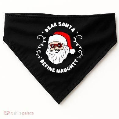 Dear Santa Define Naughty Funny St Nick Claus Christmas USA-Made Doggie Bandana