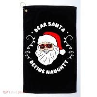 Dear Santa Define Naughty Funny St Nick Claus Christmas Golf Towel thumb 0