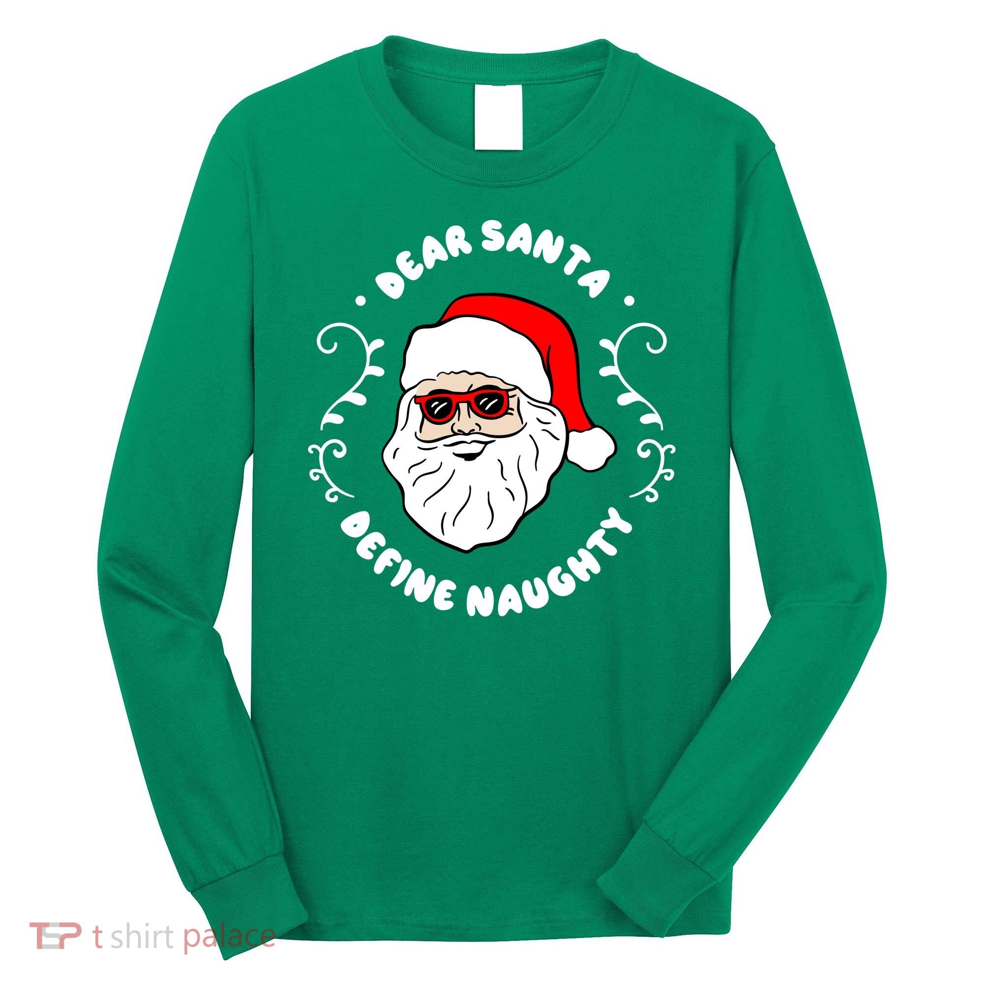 Dear Santa Define Naughty Funny St Nick Claus Christmas Long Sleeve Shirt
