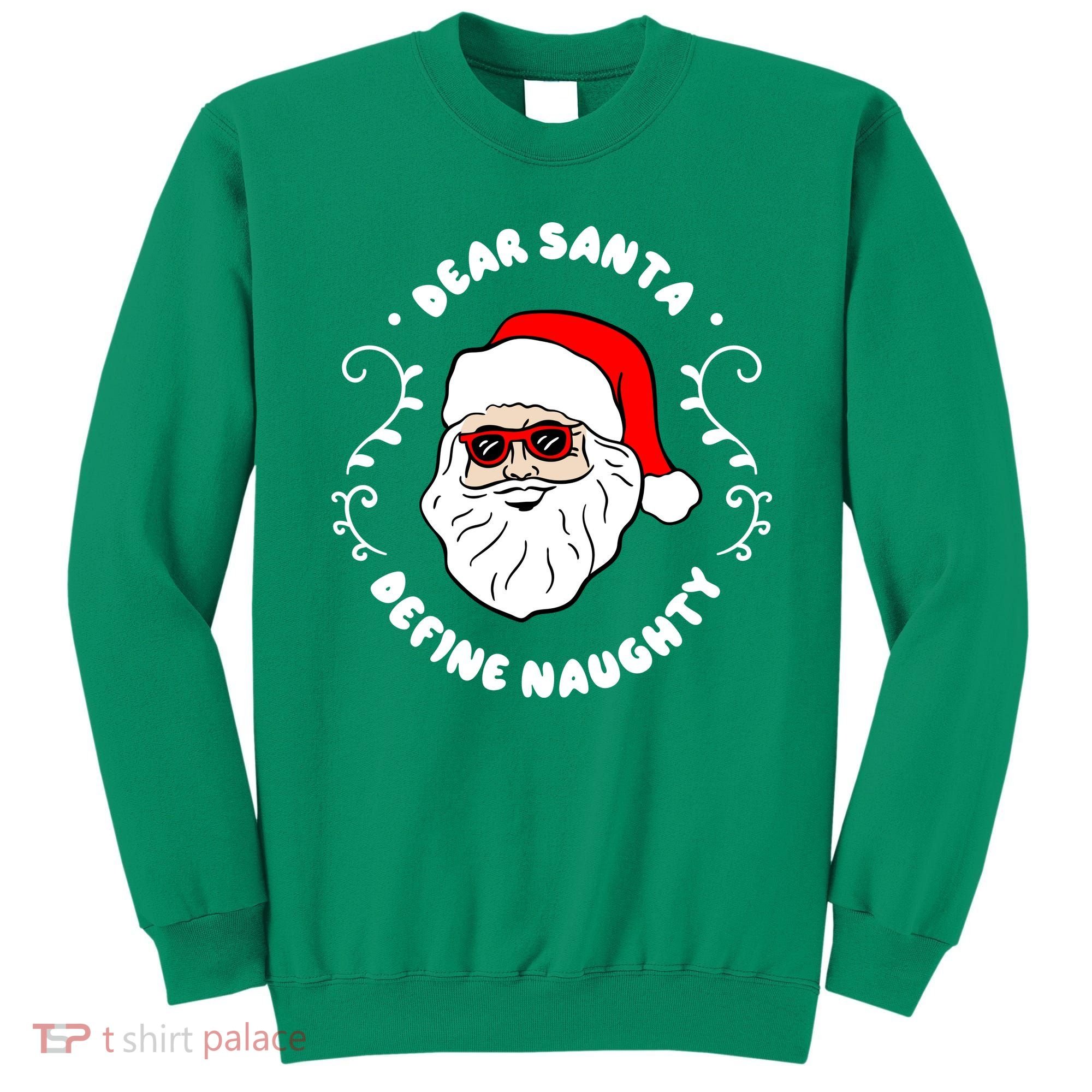 Dear Santa Define Naughty Funny St Nick Claus Christmas Sweatshirt