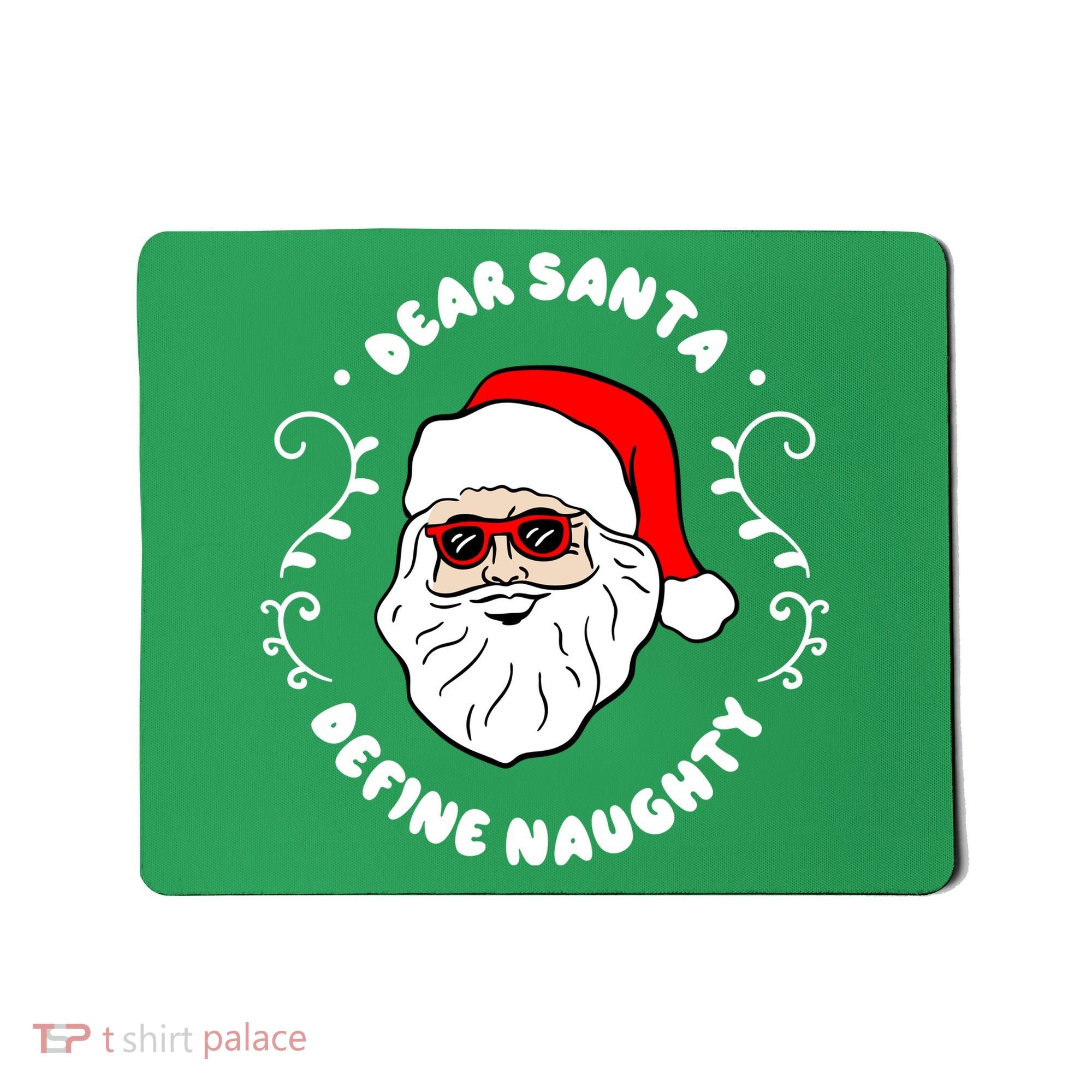 Dear Santa Define Naughty Funny St Nick Claus Christmas Mousepad