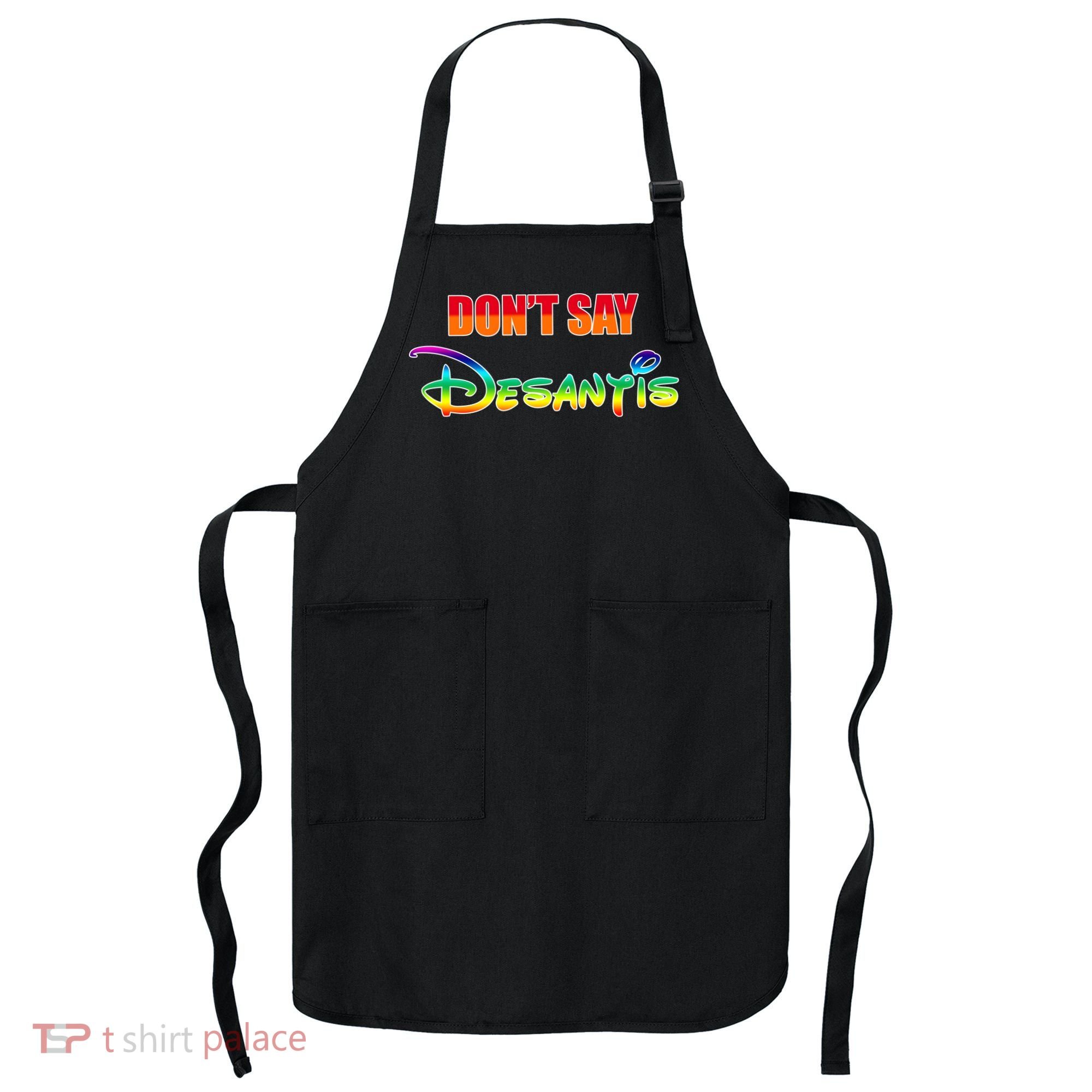 Dont Say Desantis Anti Florida Apron