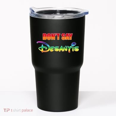 Dont Say Desantis Anti Florida Tumbler