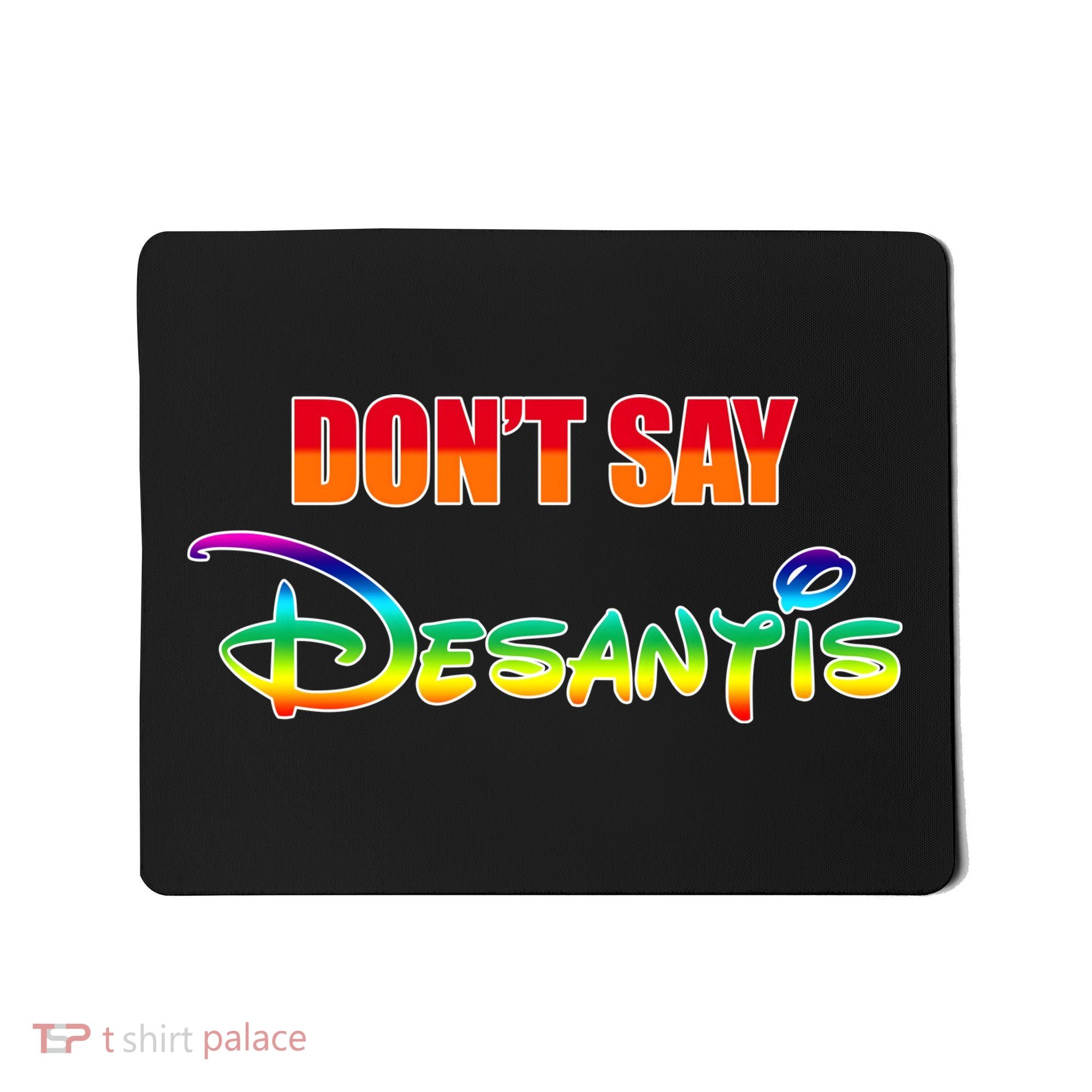 Dont Say Desantis Anti Florida Mousepad