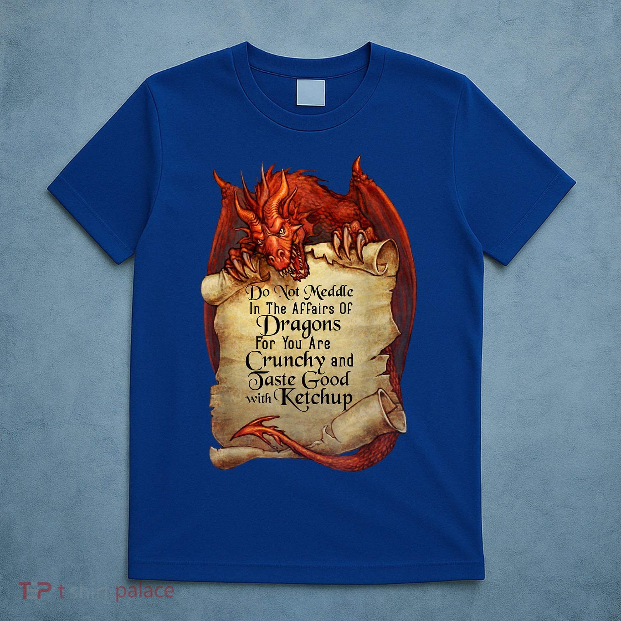 Dragon Shirt Do Not Meddle In The Affairs Of Dragons Gift T-Shirt