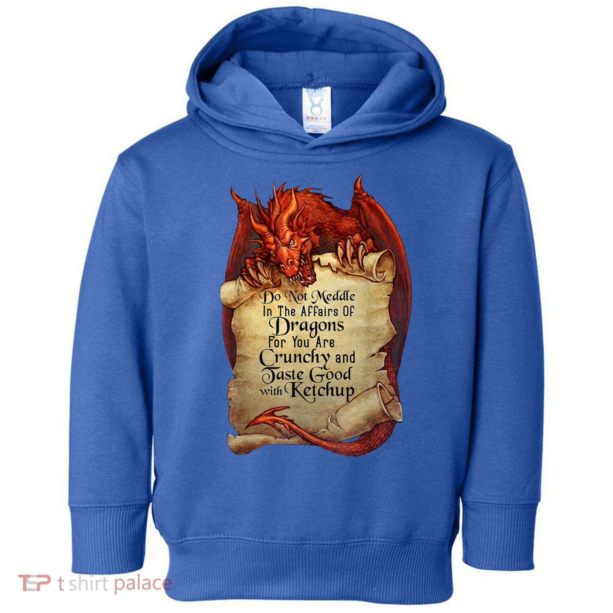 Dragon Shirt Do Not Meddle In The Affairs Of Dragons Gift Toddler Hoodie