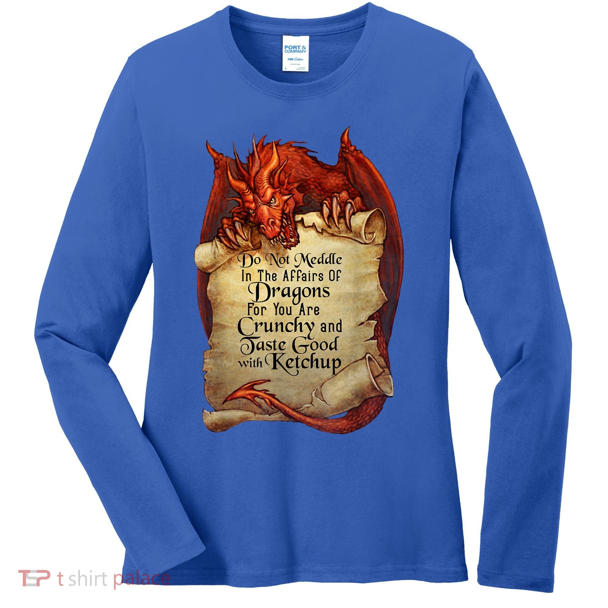 Dragon Shirt Do Not Meddle In The Affairs Of Dragons Gift Women's Long Sleeve Shirt