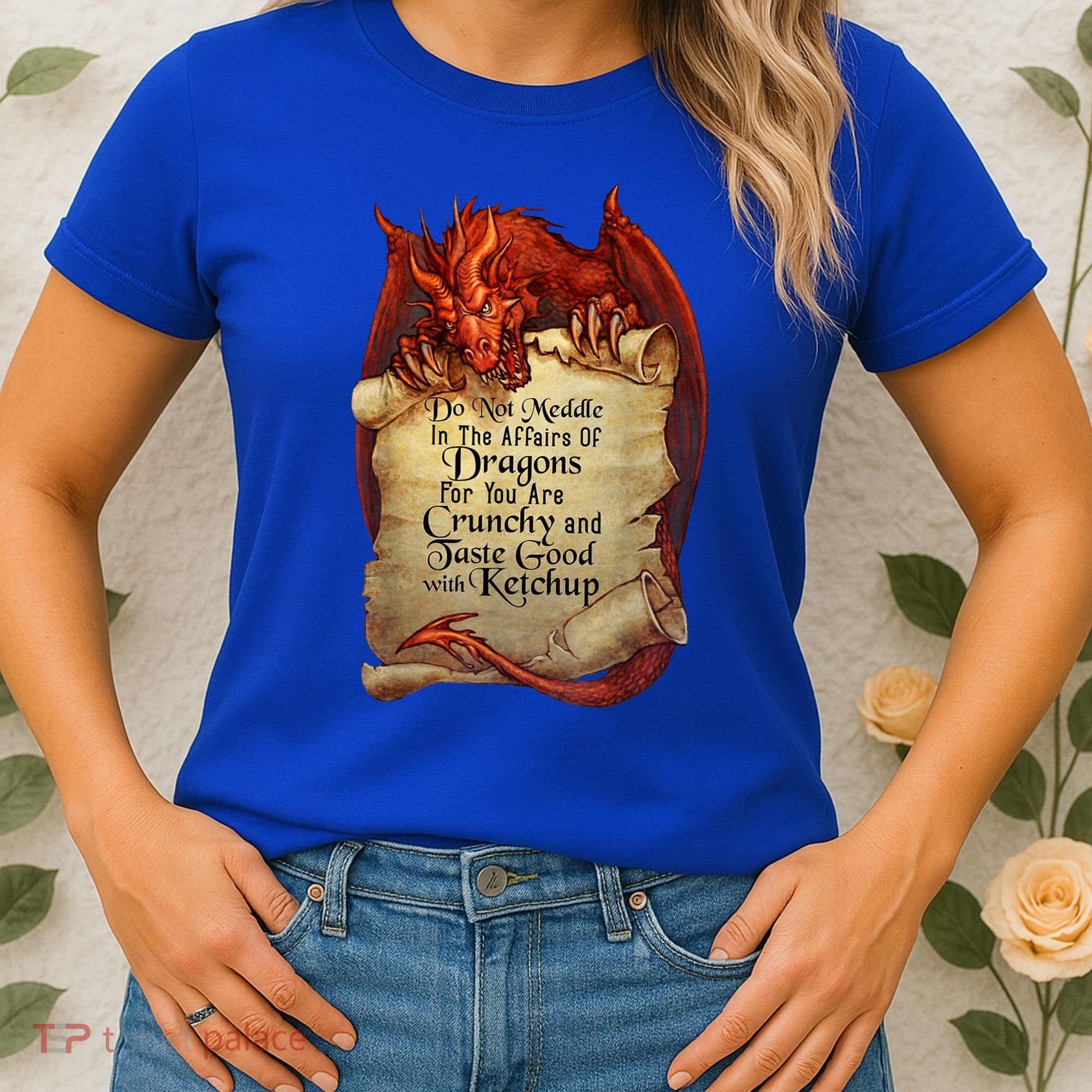 Dragon Shirt Do Not Meddle In The Affairs Of Dragons Gift Women's T-Shirt