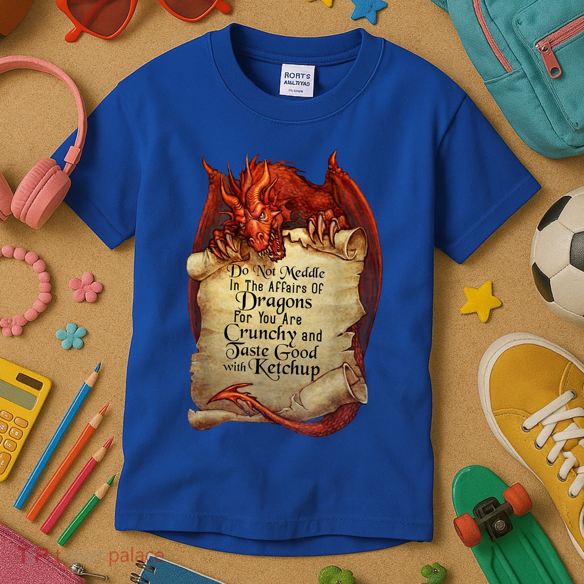 Dragon Shirt Do Not Meddle In The Affairs Of Dragons Gift Kids T-Shirt