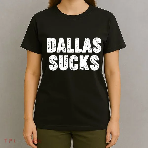 Dallas Sucks T-Shirt