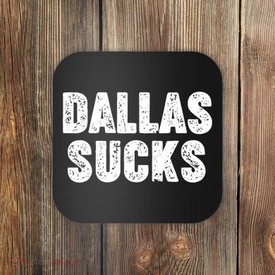 Dallas Sucks Coaster