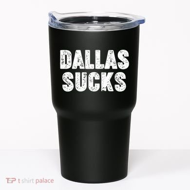Dallas Sucks Tumbler