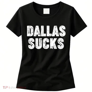 Dallas Sucks Women's T-Shirt