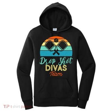 Drop Shot Divas Funny Pickleball Team Cool Gift Women's Hoodie
