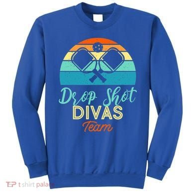 Drop Shot Divas Funny Pickleball Team Cool Gift Sweatshirt
