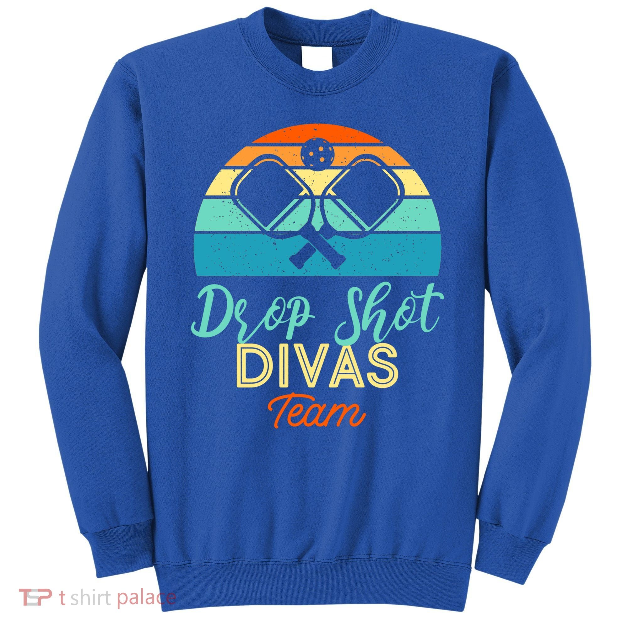 Drop Shot Divas Funny Pickleball Team Cool Gift Sweatshirt