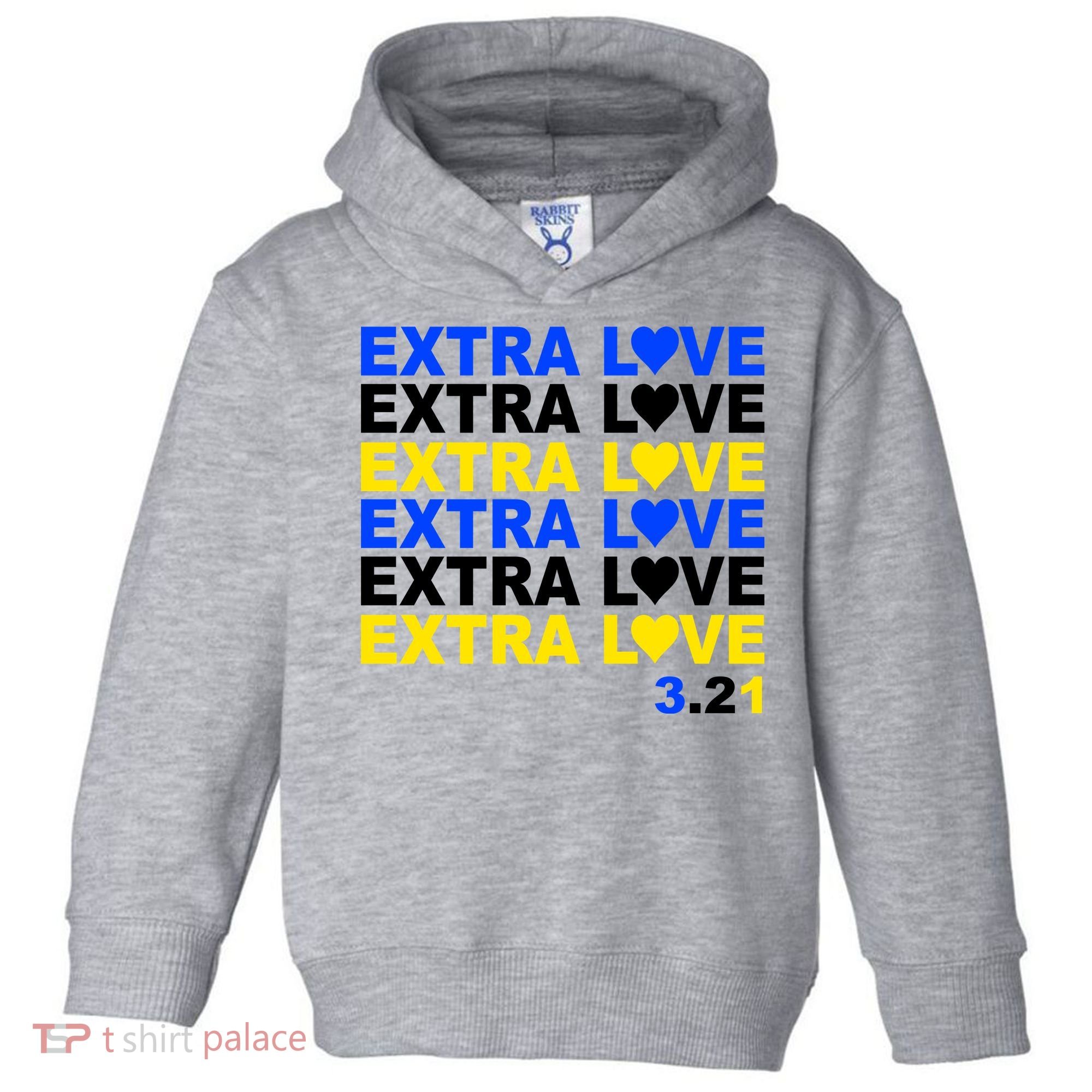 Down Syndrome Extra Love March 21st Toddler Hoodie