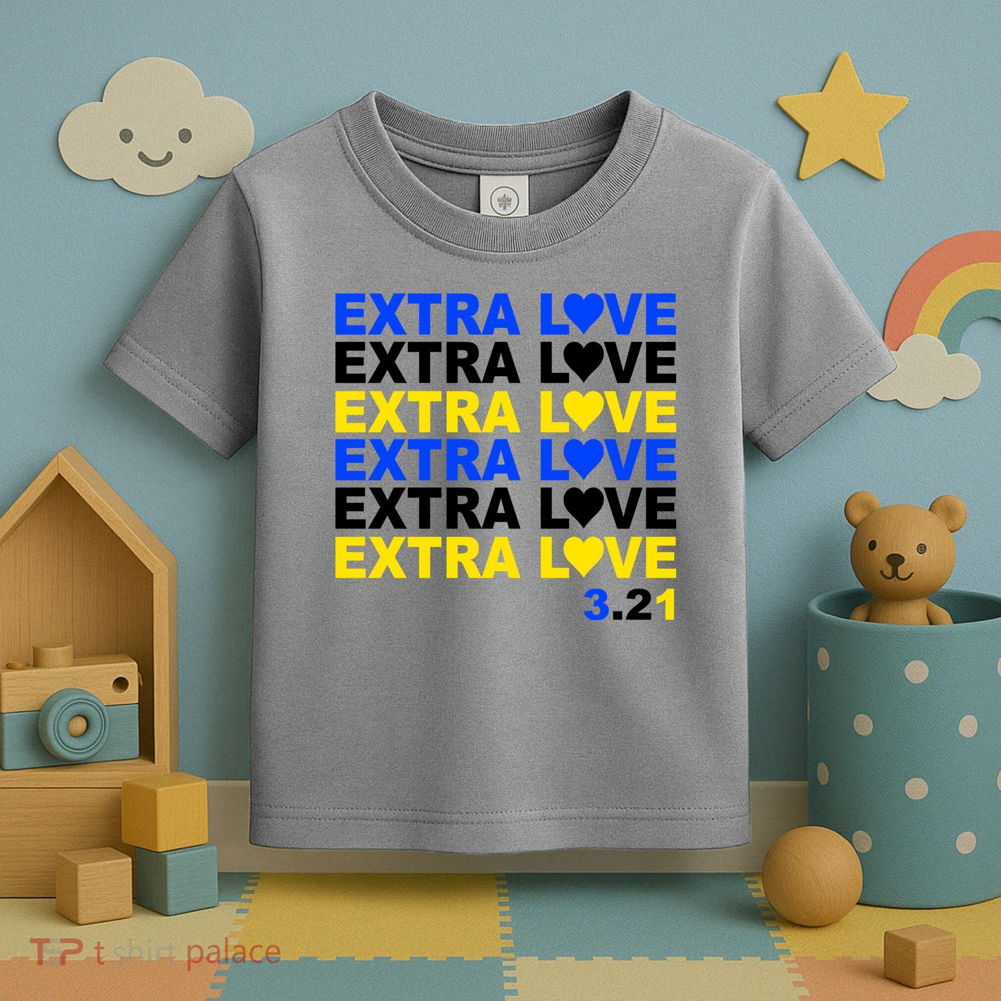 Down Syndrome Extra Love March 21st Toddler T-Shirt