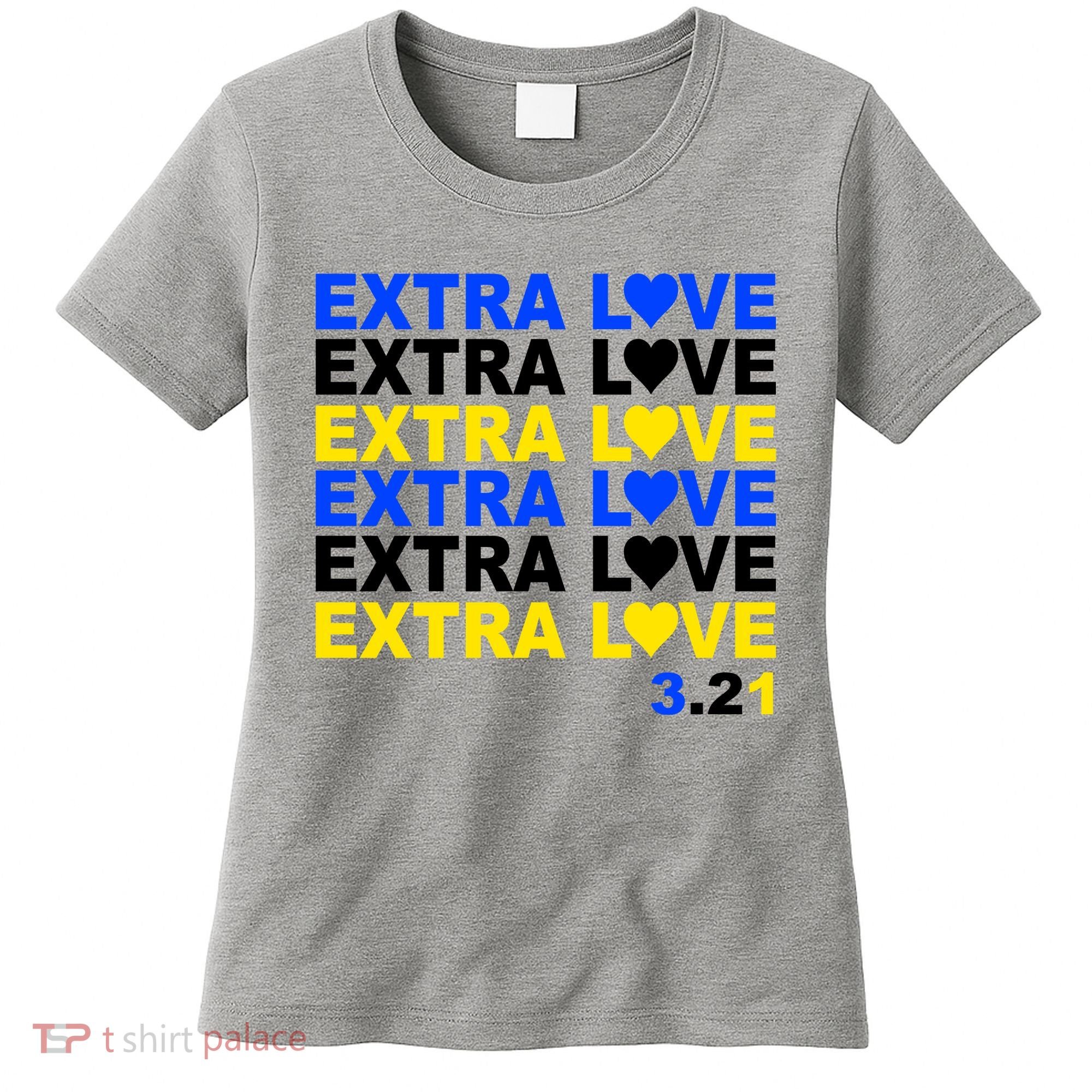 Down Syndrome Extra Love March 21st Women's T-Shirt