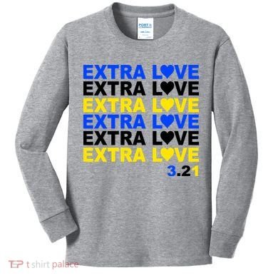 Down Syndrome Extra Love March 21st Kids Long Sleeve Shirt