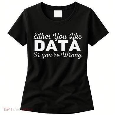 Data Science Engineer Statistics Analyst Finance Researchers Women's T-Shirt