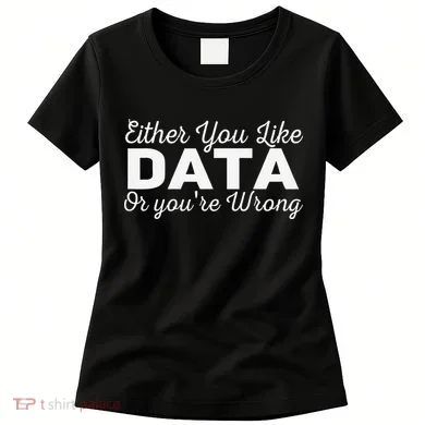 Data Science Engineer Statistics Analyst Finance Researchers Women's T-Shirt