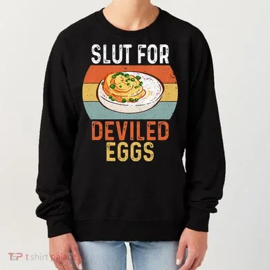 Design Slut For Deviled Eggs Women's Sweatshirt