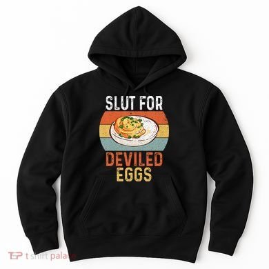 Design Slut For Deviled Eggs Hoodie