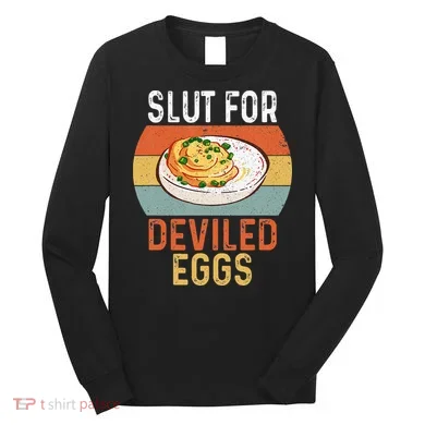 Design Slut For Deviled Eggs Long Sleeve Shirt