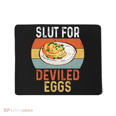 Design Slut For Deviled Eggs Mousepad