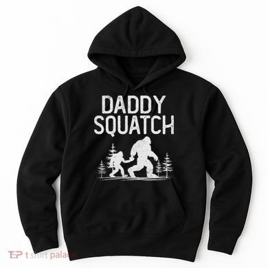 Daddy Squatch Funny Bigfoot Daddy Dad Father's Day Hoodie
