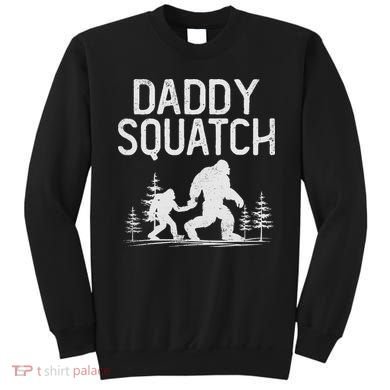 Daddy Squatch Funny Bigfoot Daddy Dad Father's Day Sweatshirt